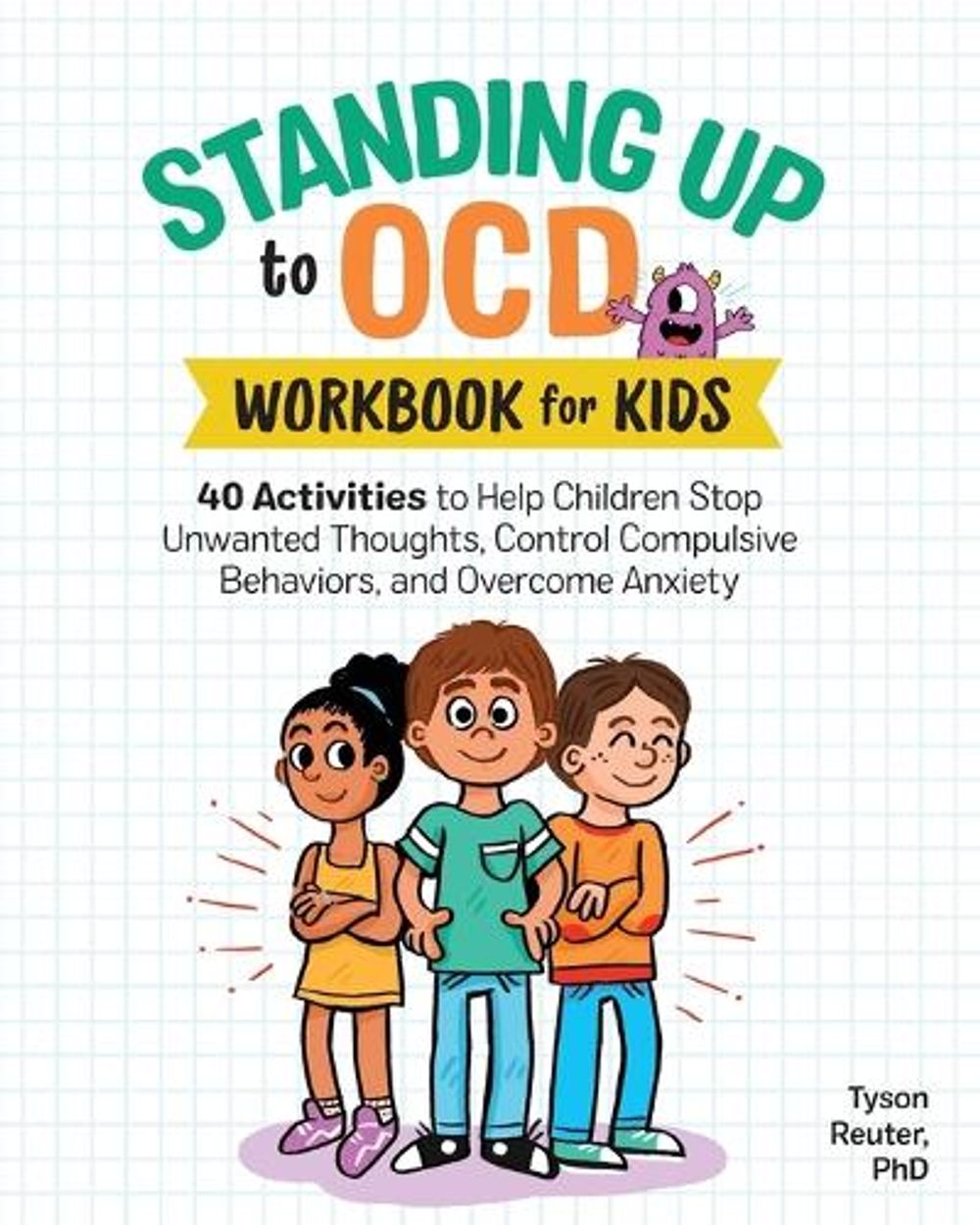 Standing Up to OCD Workbook For Kids by Tyson Reuter PhD - ISBN: 9781641527972
