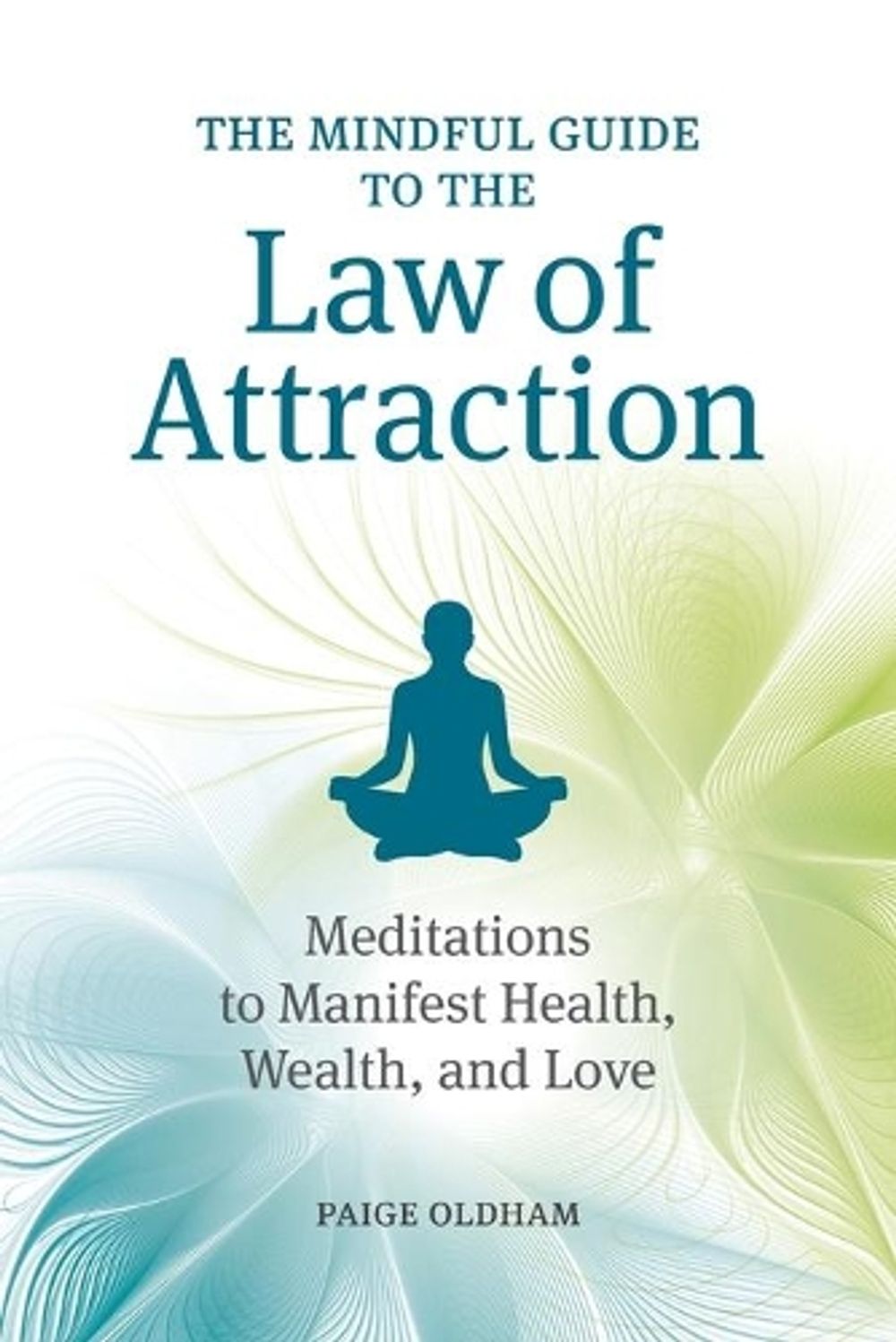 The Mindful Guide to the Law of Attraction by Paige Oldham - ISBN: 9781641528351
