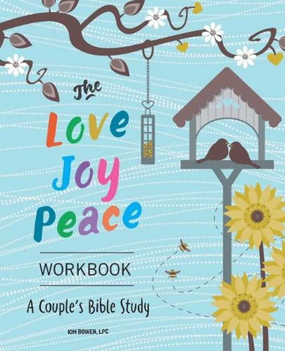 The Love, Joy, Peace Workbook by Kim Bowen - ISBN: 9781641528443