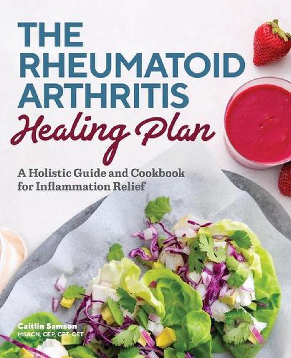 The Rheumatoid Arthritis Healing Plan, 9781641528665