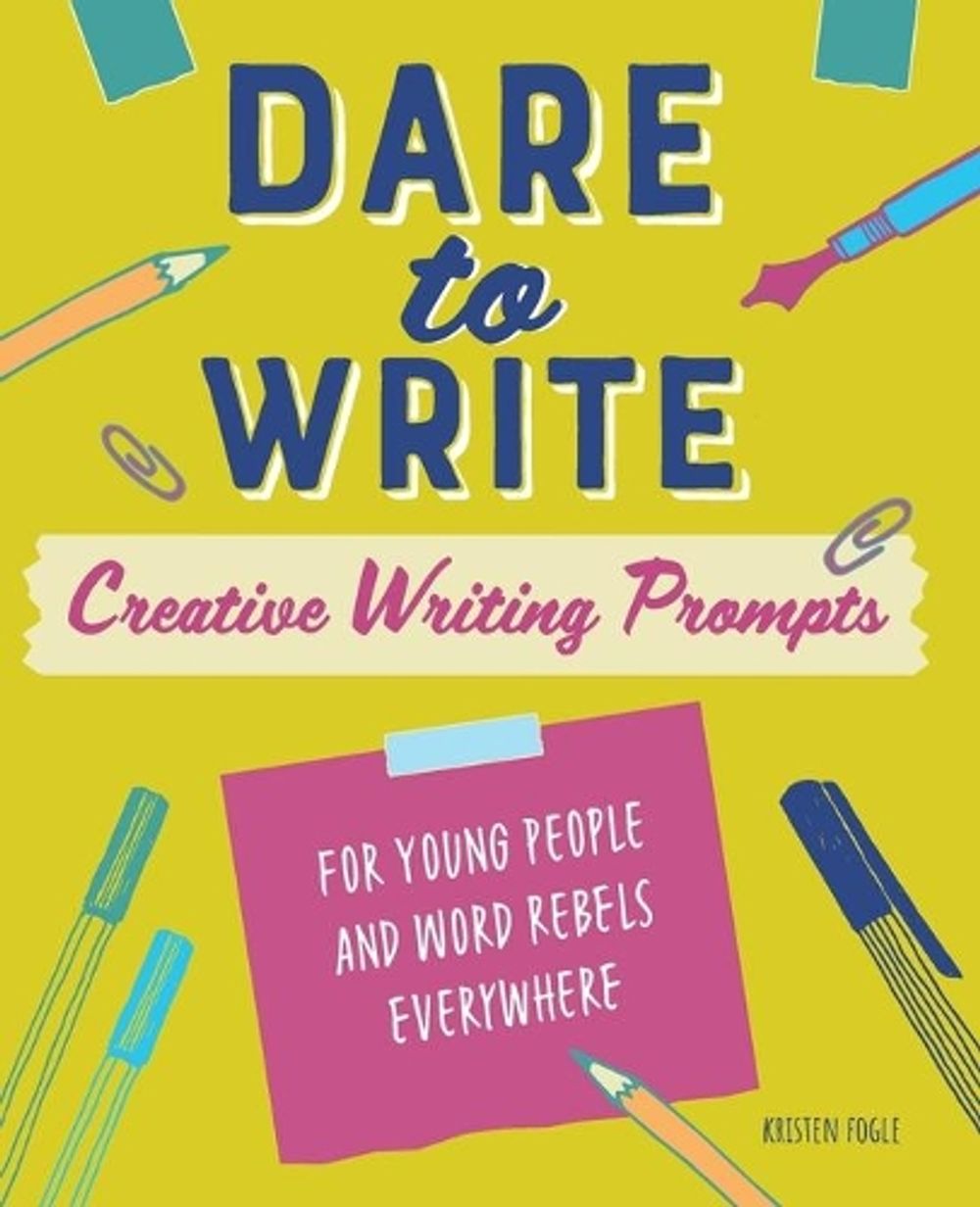 Dare to Write by Kristen Fogle - ISBN: 9781641528702