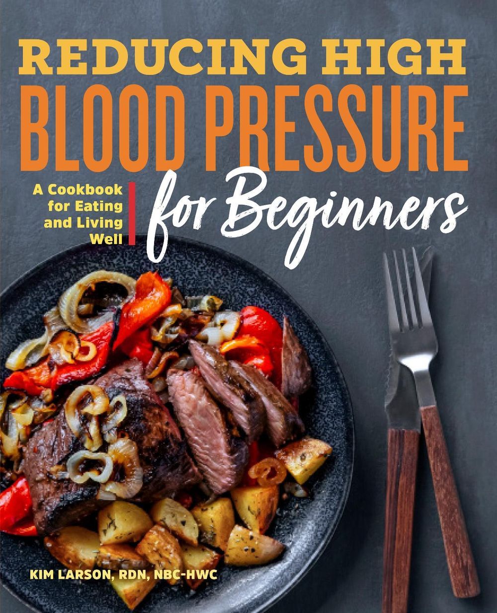 Reducing High Blood Pressure for Beginners by Kim Larson - ISBN: 9781641528801
