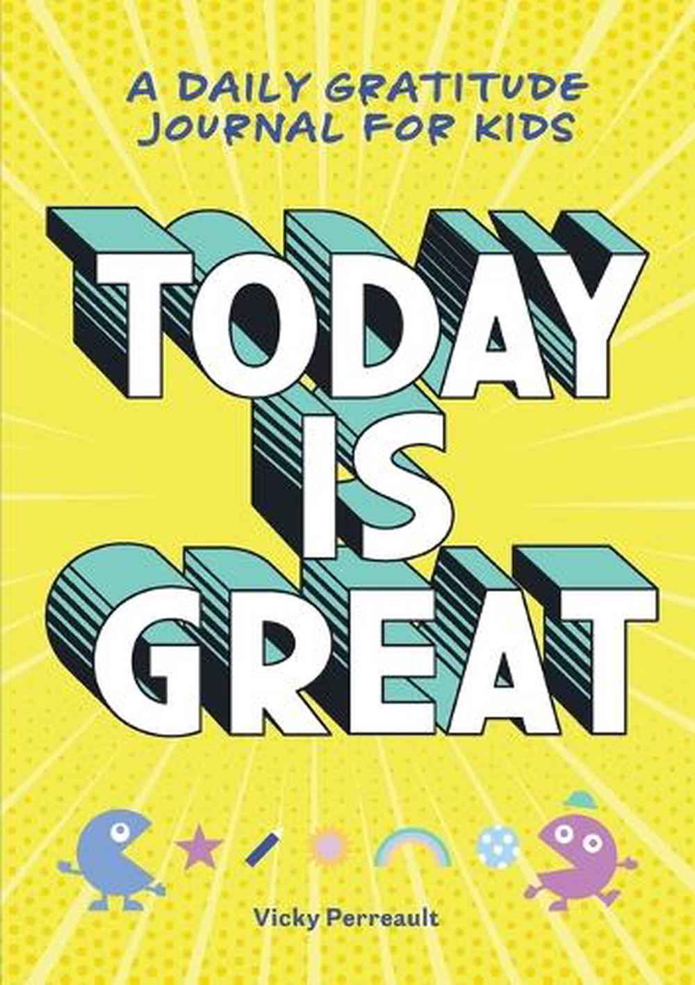Today Is Great! by Vicky Perreault - ISBN: 9781641528825