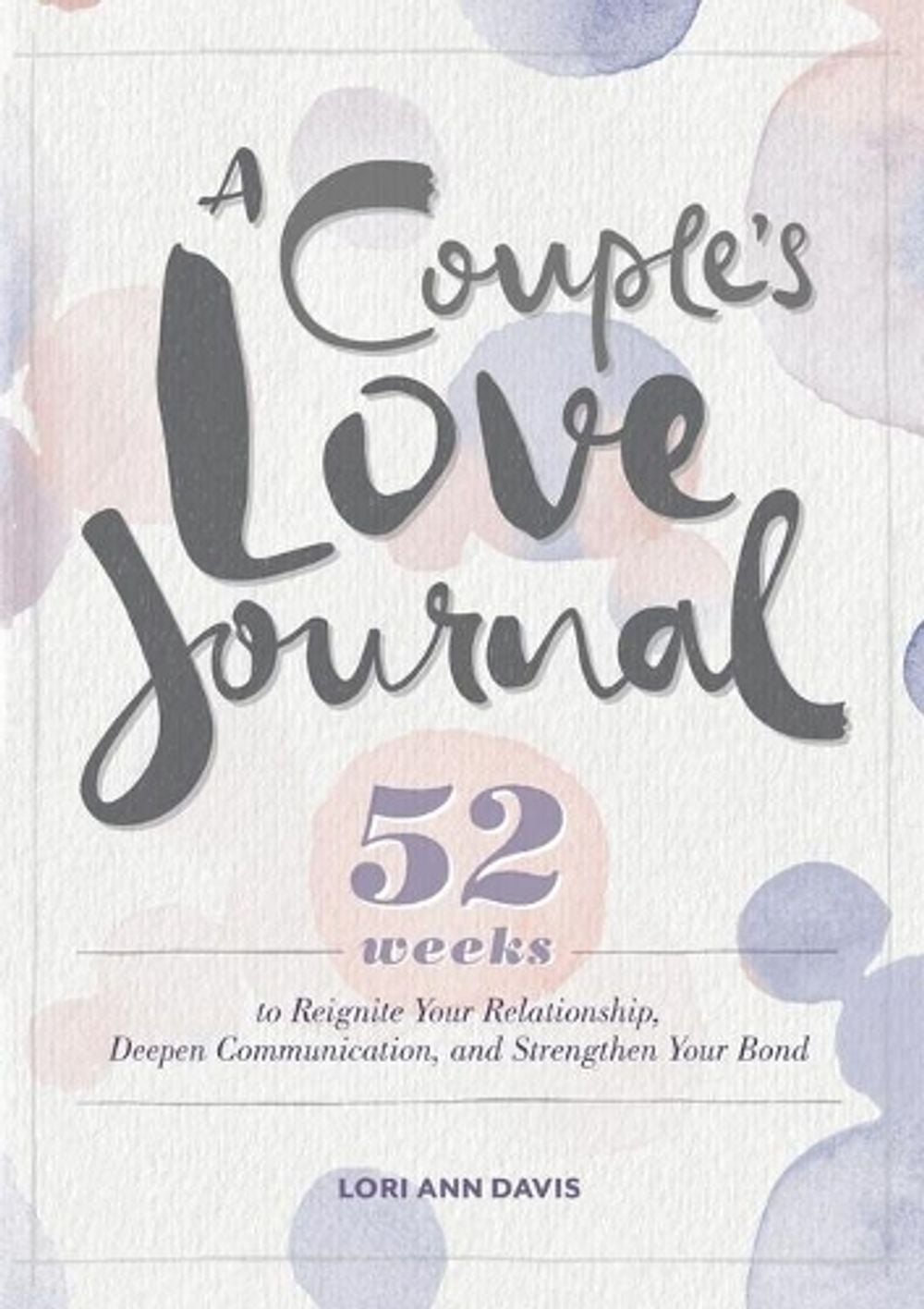 A Couple's Love Journal by Lori Ann Davis MA - ISBN: 9781641529037