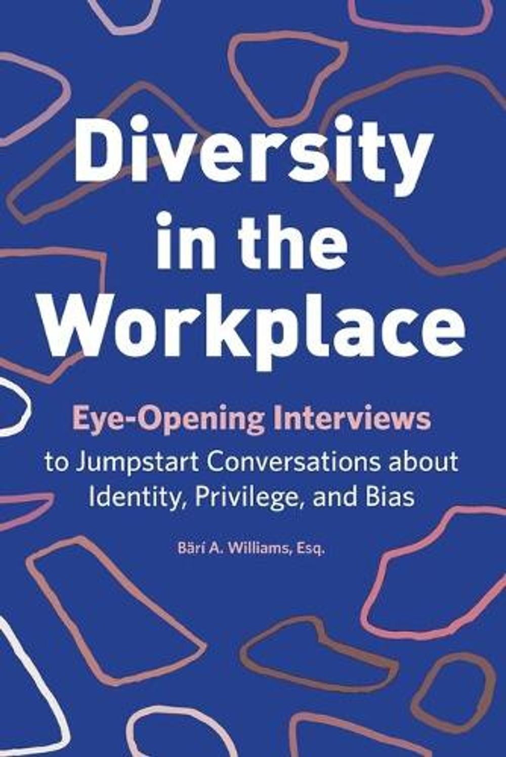 Diversity in the Workplace by Bärí A. Williams - ISBN: 9781641529044