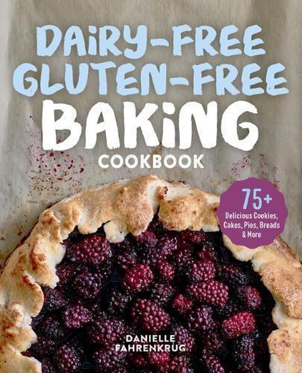 Dairy-Free Gluten-Free Baking Cookbook, 9781641529129