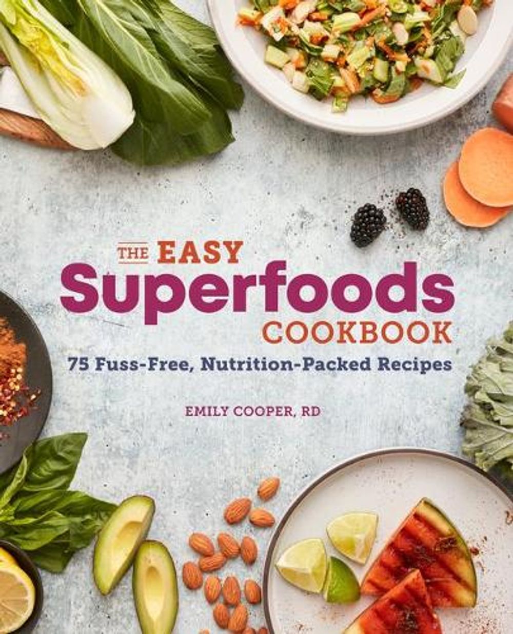 The Easy Superfoods Cookbook by Emily Cooper RD - ISBN: 9781641529204
