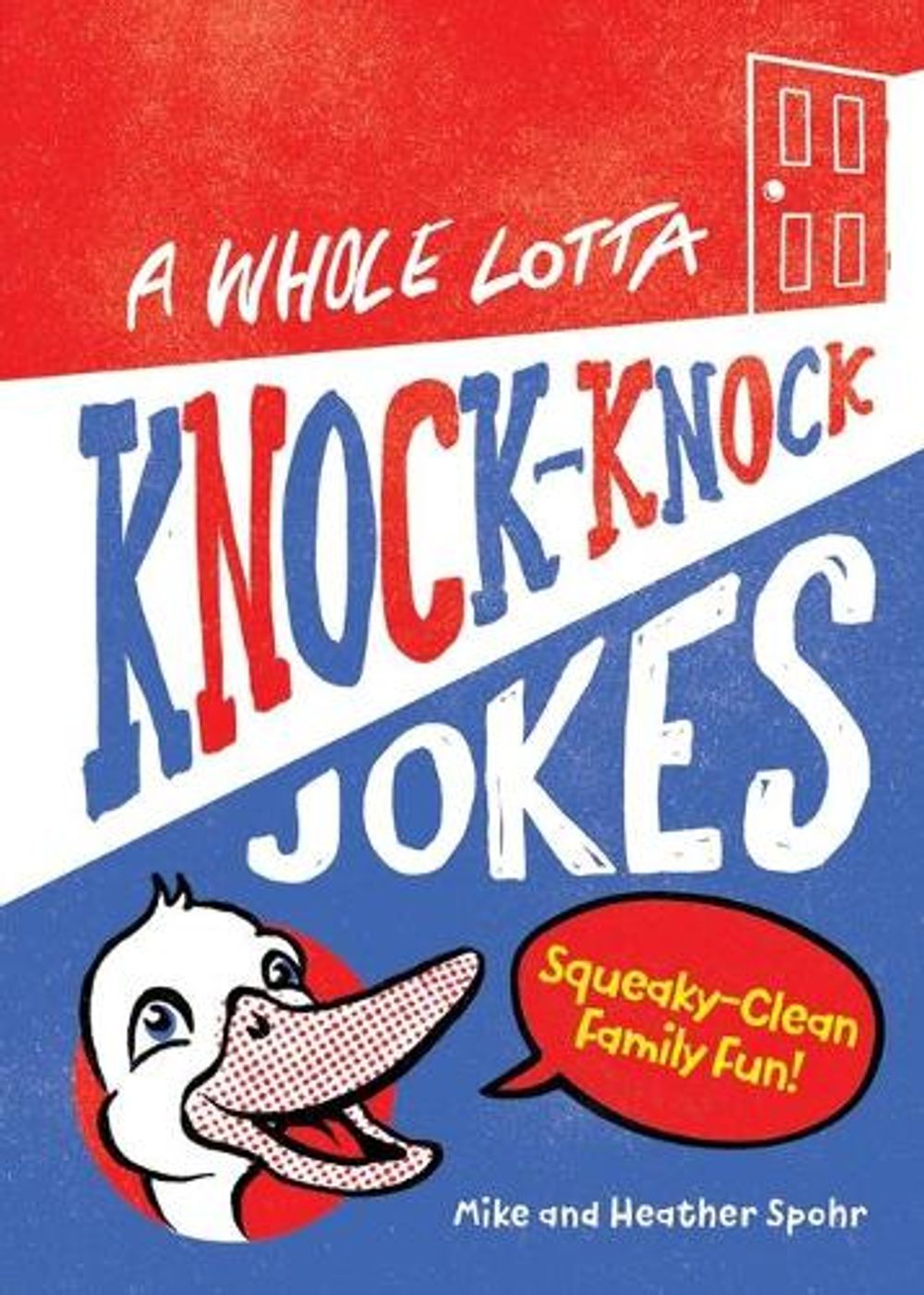 A Whole Lotta Knock-Knock Jokes by Mike Spohr - ISBN: 9781641529280