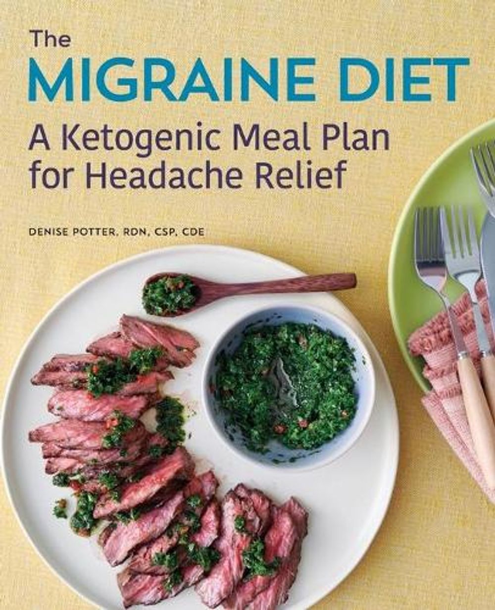The Migraine Diet by Denise Potter RDN, CSP, CDE - ISBN: 9781641529617