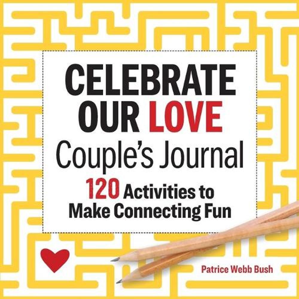 Celebrate Our Love Couple's Journal by Patrice Webb Bush - ISBN: 9781641529662