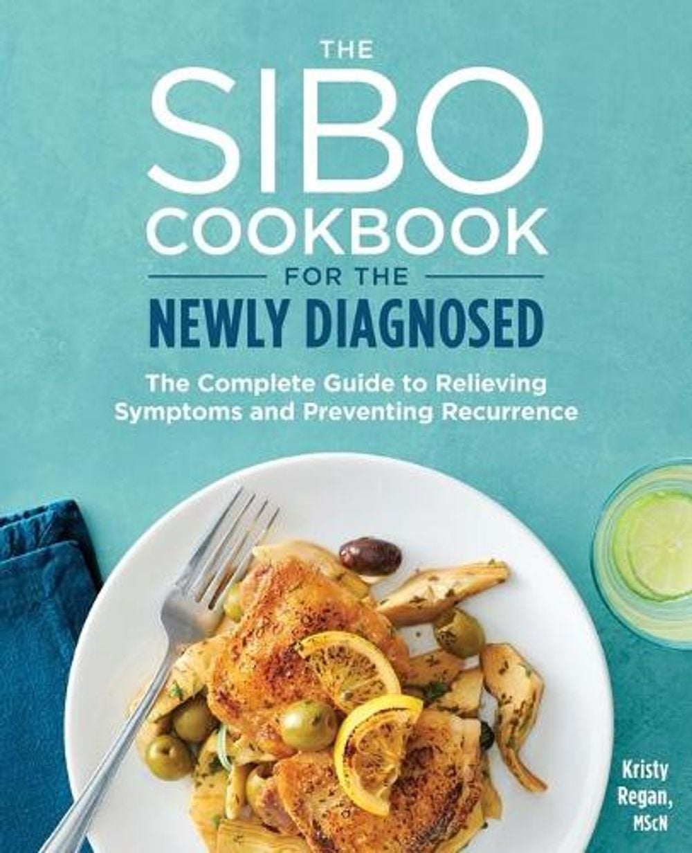 The SIBO Cookbook for the Newly Diagnosed by Kristy Regan - ISBN: 9781641529860