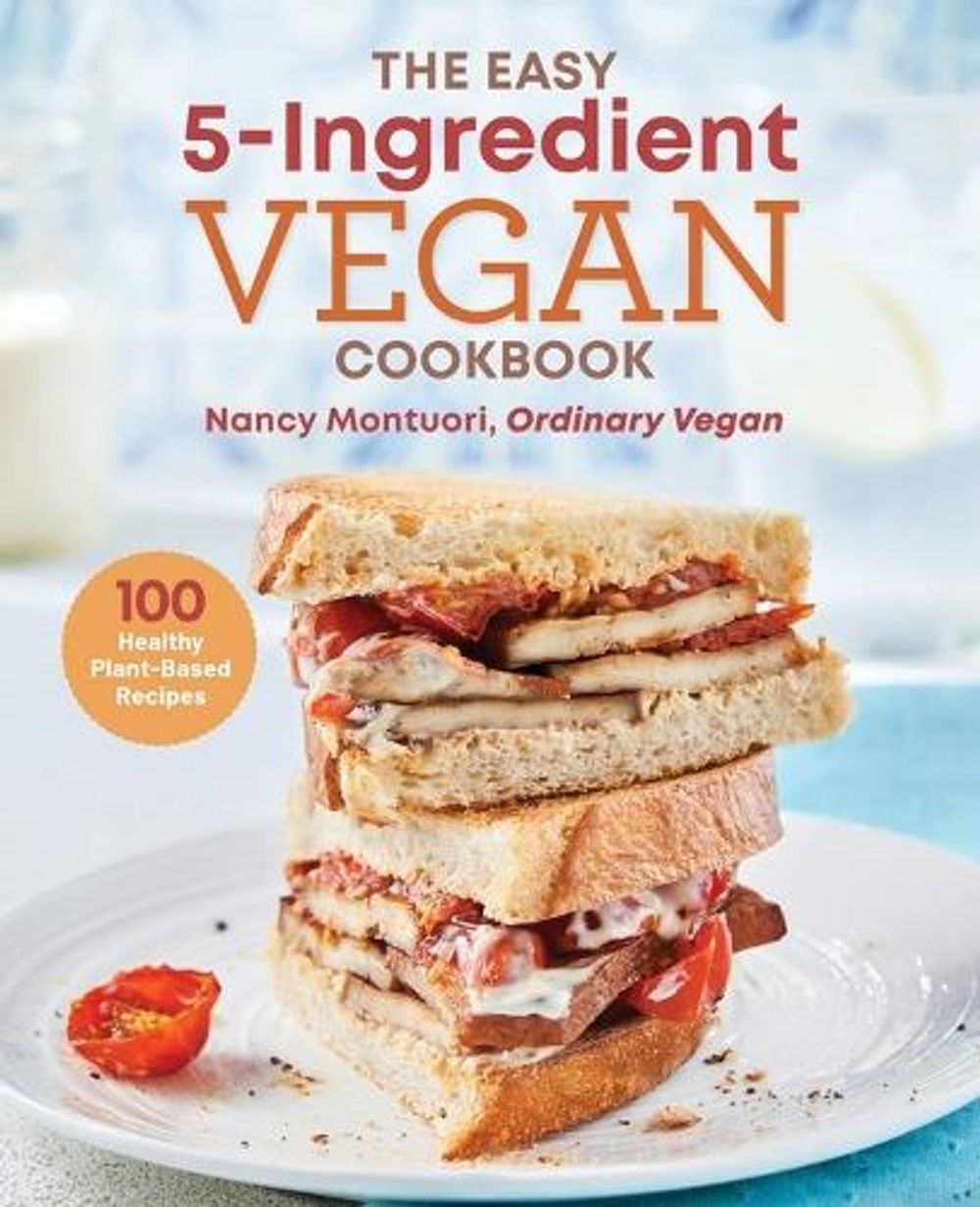 The Easy 5-Ingredient Vegan Cookbook by Nancy Montuori - ISBN: 9781641529884