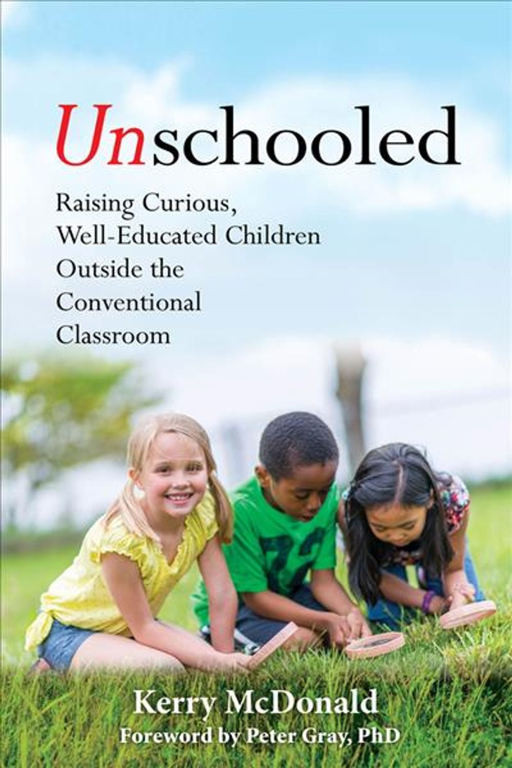 Unschooled by Kerry McDonald - ISBN: 9781641600637