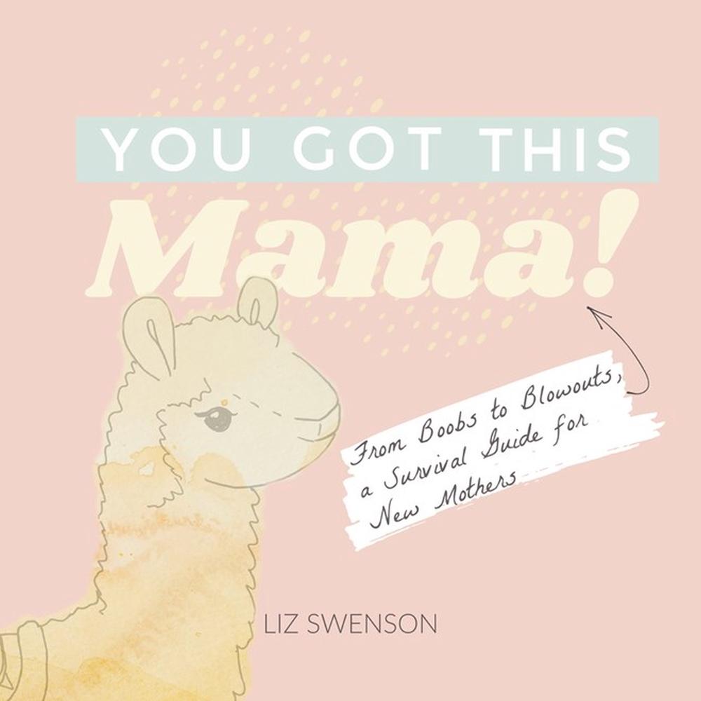 You Got This, Mama! by Elizabeth Swenson - ISBN: 9781641704496