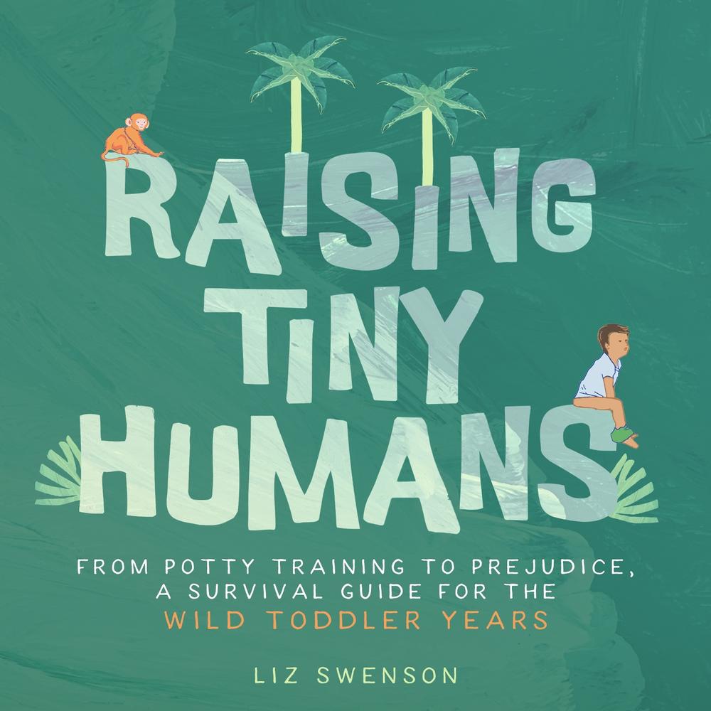 Raising Tiny Humans, 9781641707558