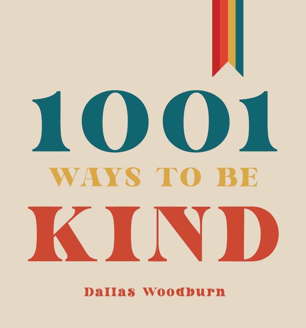 1001 Ways to Be Kind, 9781641709019