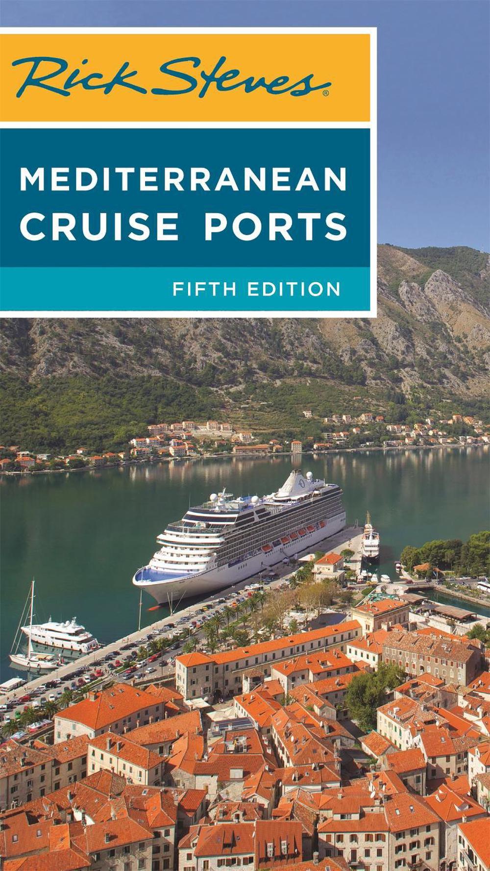 Rick Steves Mediterranean Cruise Ports (Fifth Edition), 9781641710954