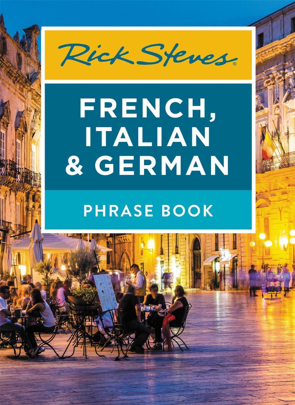 Rick Steves French, Italian & German Phrase Book (Seventh Edition) by Rick Steves - ISBN: 9781641711890