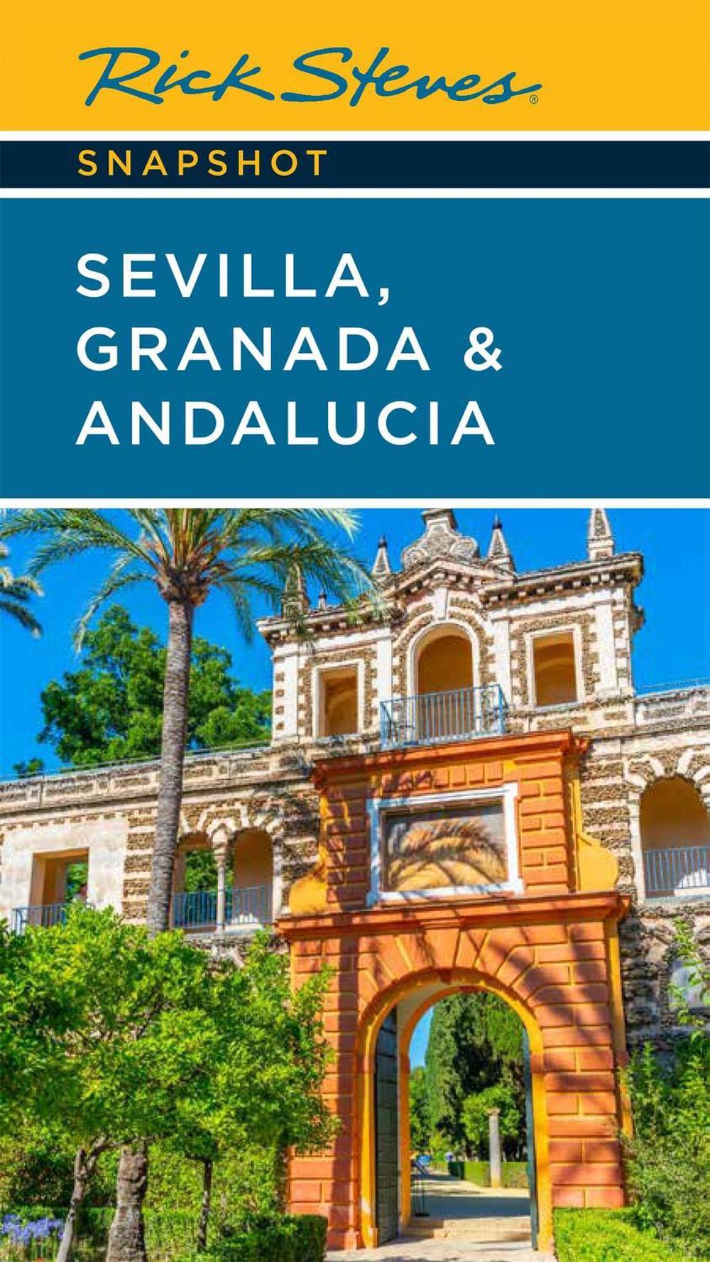 Rick Steves Snapshot Sevilla, Granada & Andalucia (Seventh Edition) by Rick Steves - ISBN: 9781641714969