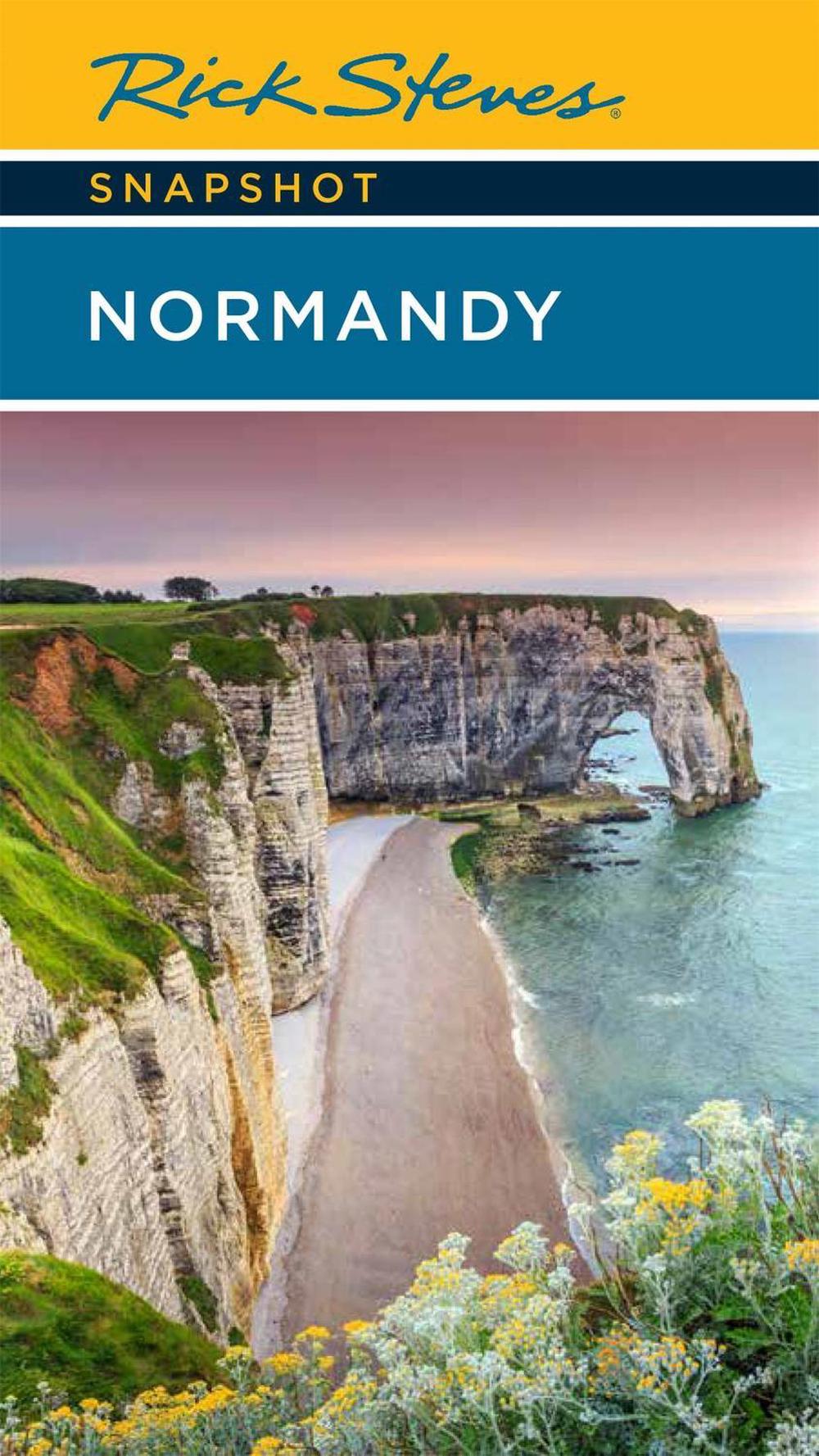Rick Steves Snapshot Normandy (Sixth Edition) by Rick Steves - ISBN: 9781641715010