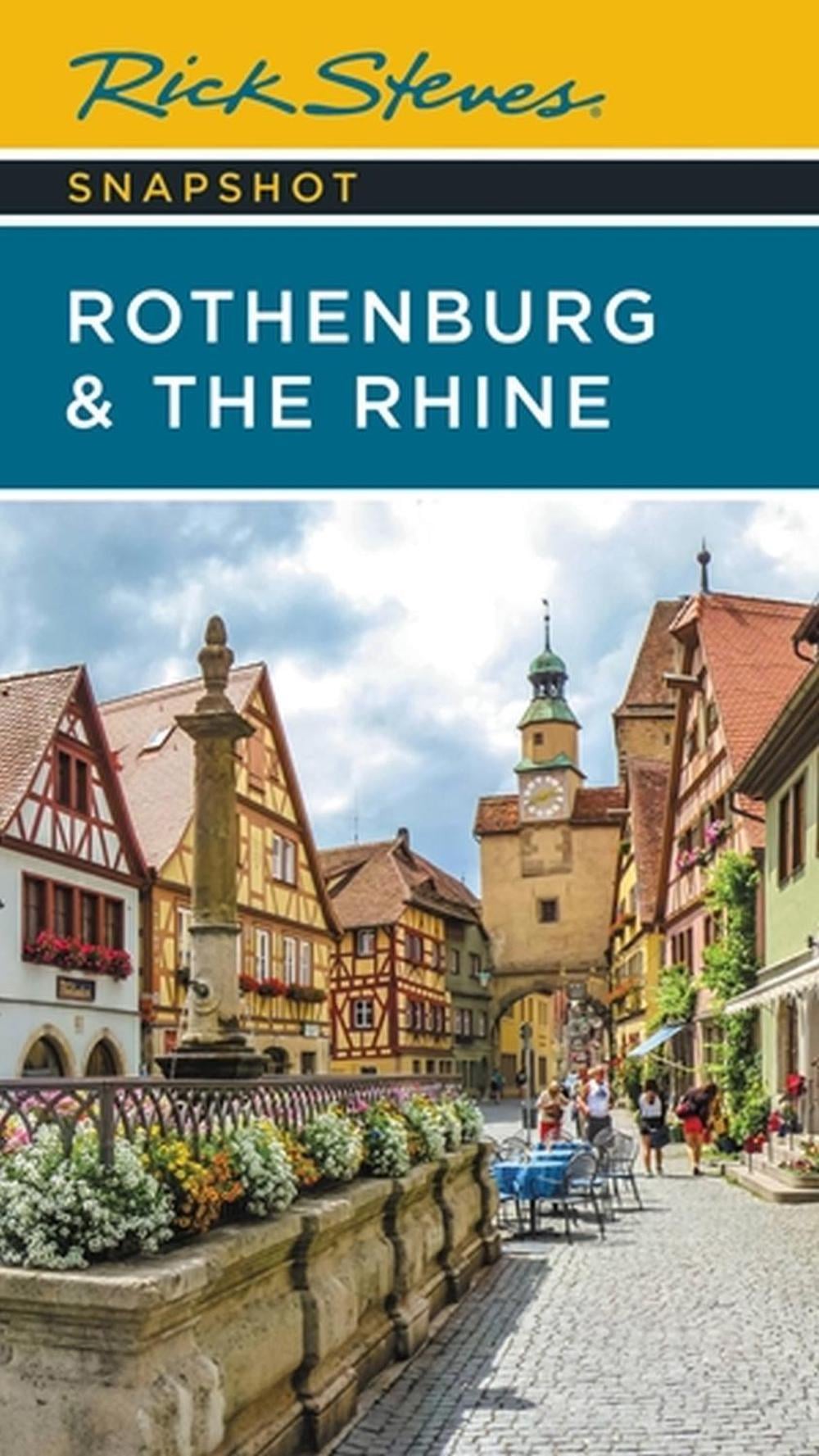 Rick Steves Snapshot Rothenburg & the Rhine (Third Edition) by Rick Steves - ISBN: 9781641715324