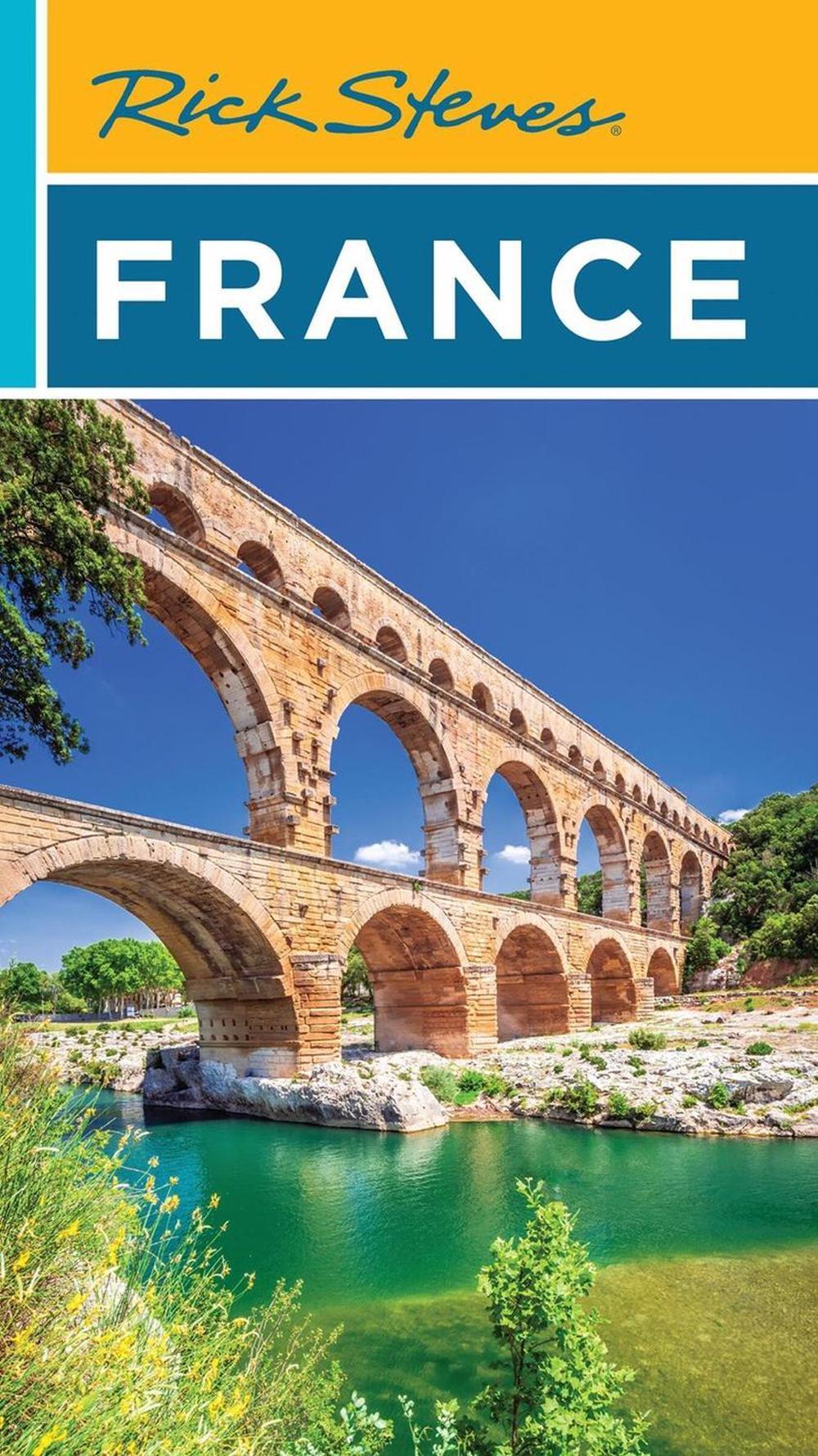 Rick Steves France (Twenty Second Edition) by Rick Steves - ISBN: 9781641716918
