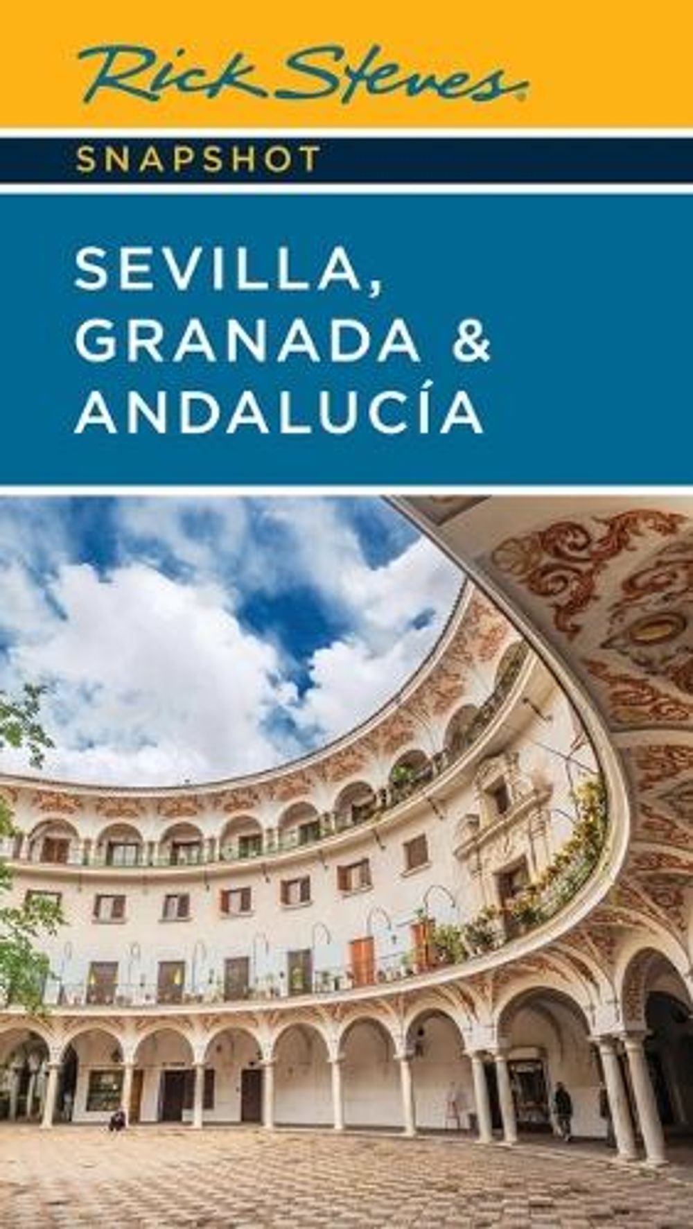 Rick Steves Snapshot Sevilla, Granada & Andalucia (Eighth Edition) by Rick Steves - ISBN: 9781641717311