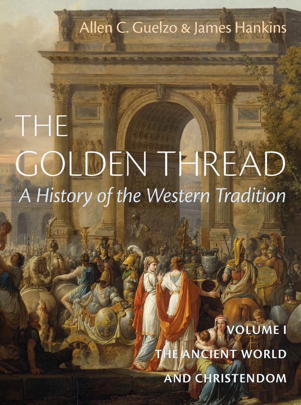 The Golden Thread: A History of the Western Tradition, Volume I by James Hankins - ISBN: 9781641773997