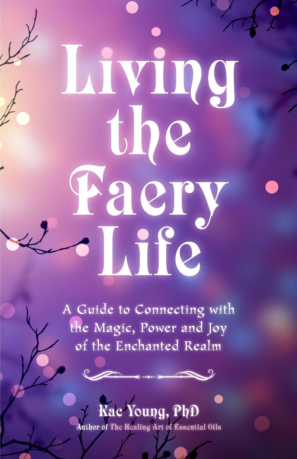Living the Faery Life by Kac Young - ISBN: 9781642500615