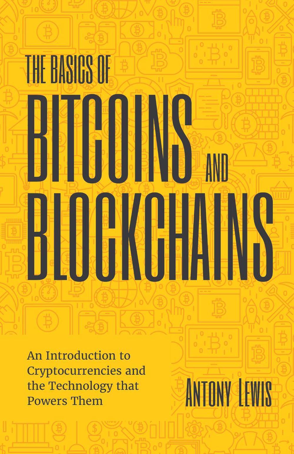 The Basics of Bitcoins and Blockchains, 9781642506730