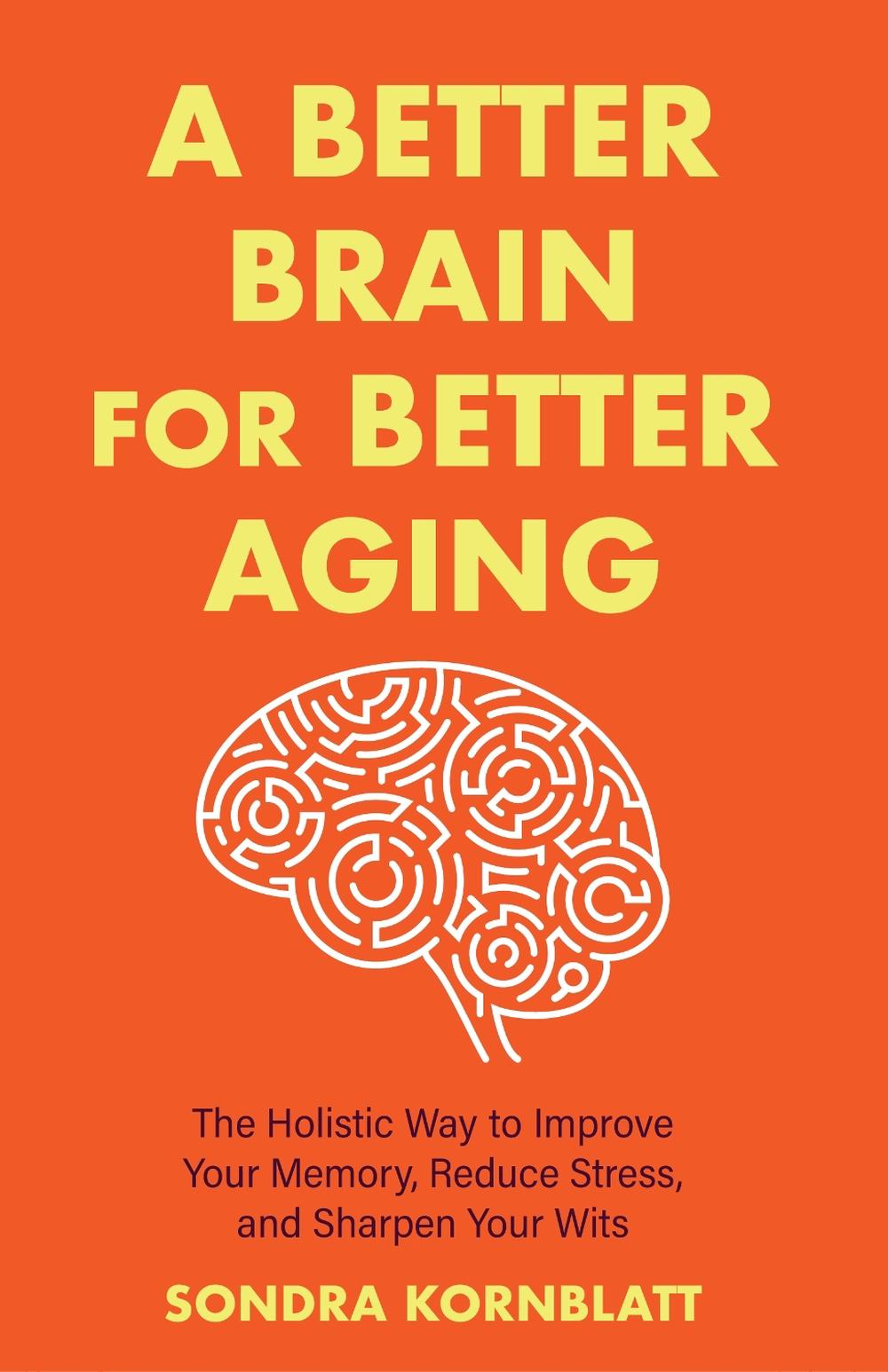 A Better Brain for Better Aging, 9781642508819