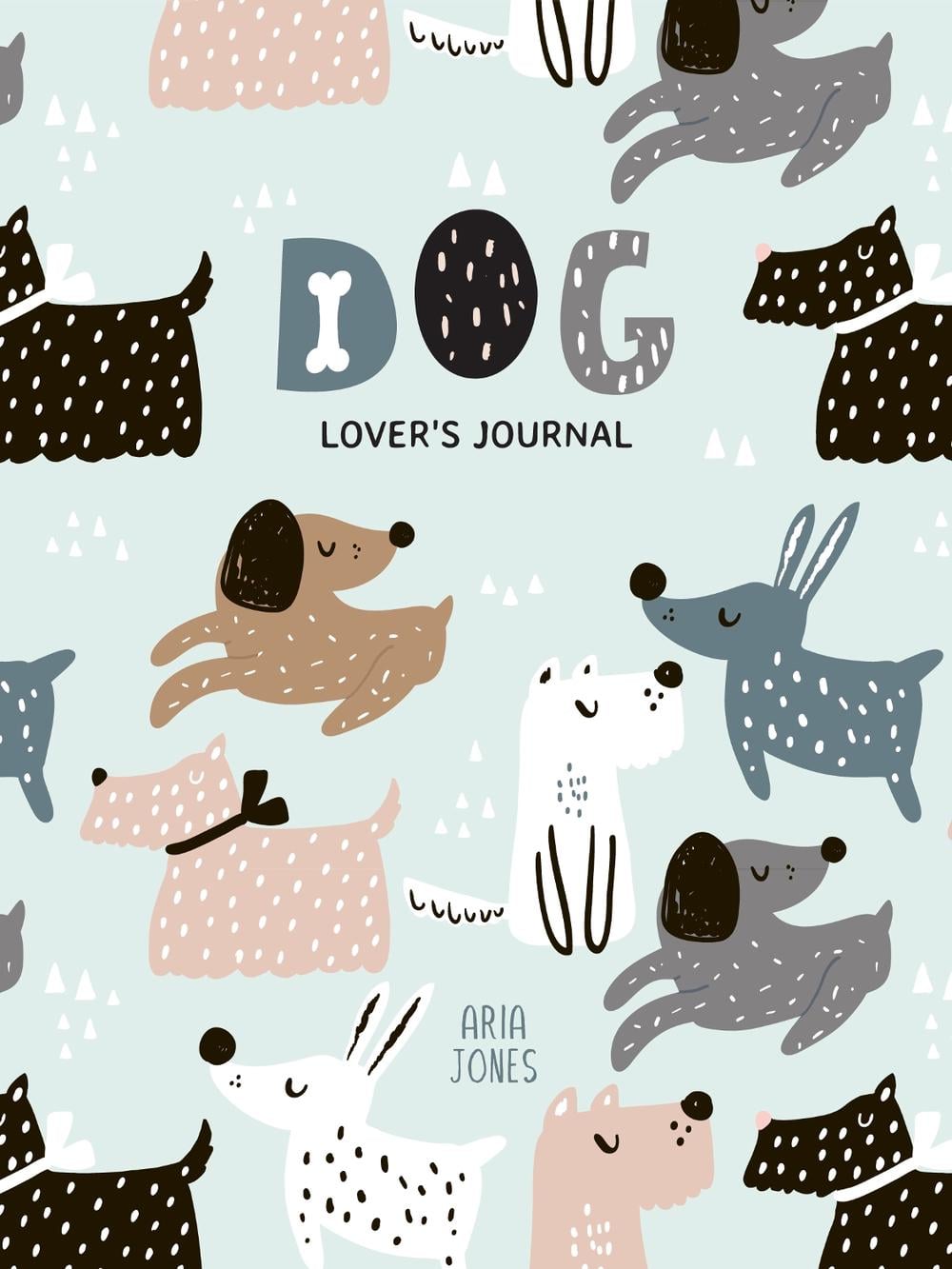 Aria Jones Dog Lover's Blank Journal by Aria Jones - ISBN: 9781642508970
