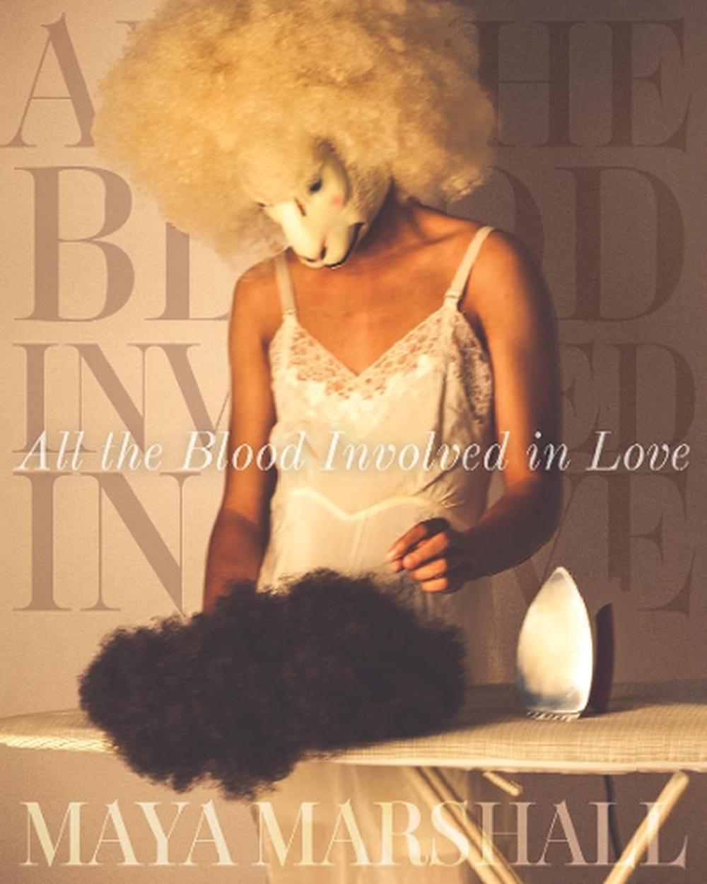 All the Blood Involved in Love, 9781642596953