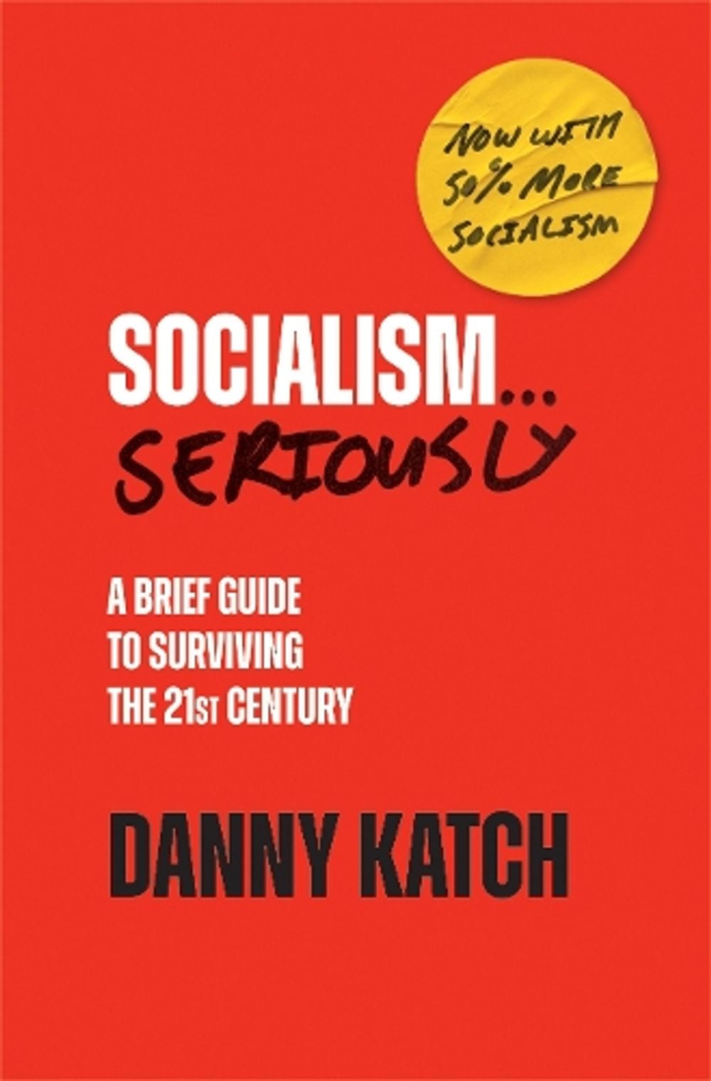 Socialism . . . Seriously by Danny Katch - ISBN: 9781642598322