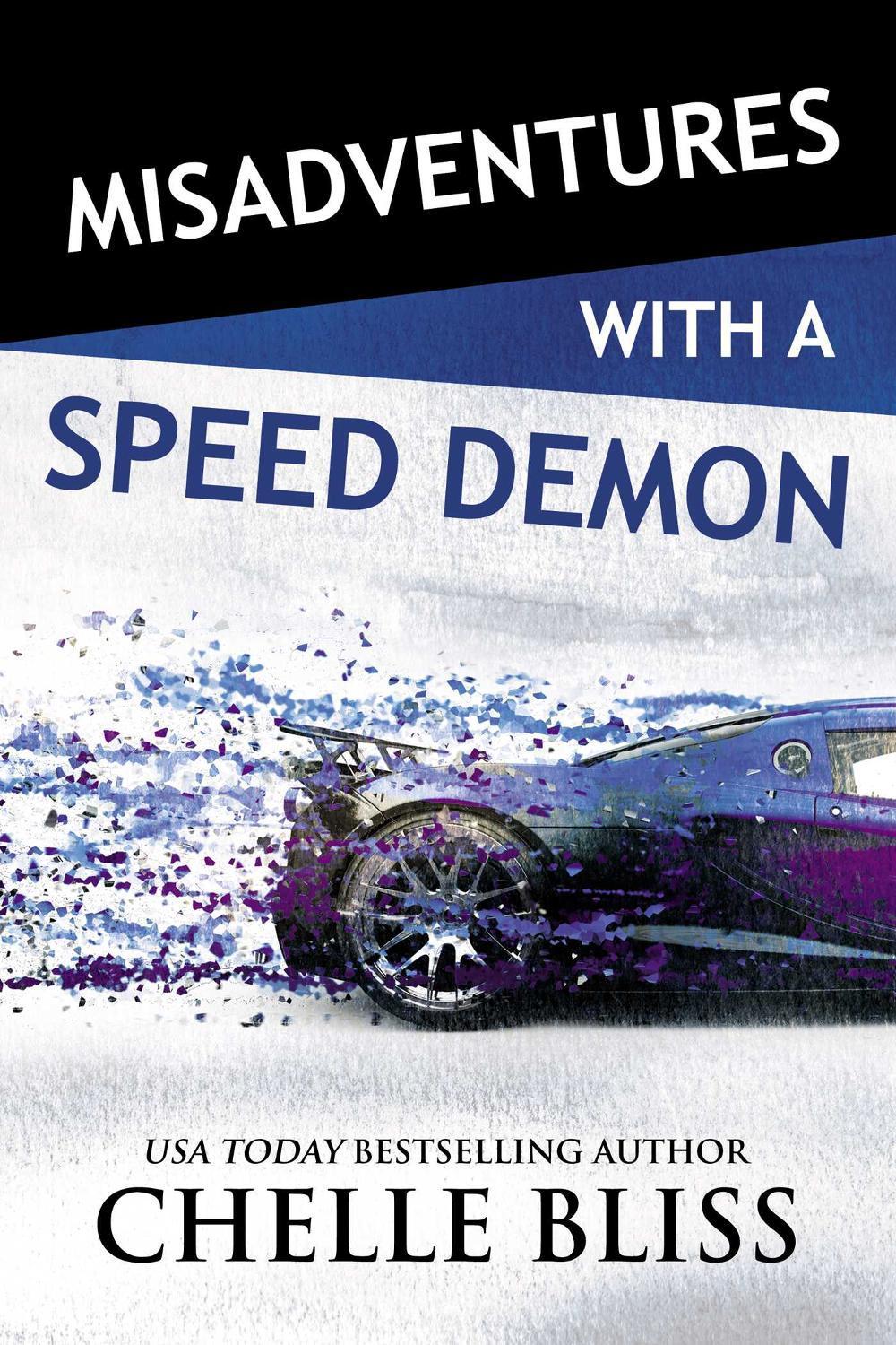 Misadventures with a Speed Demon by Chelle Bliss - ISBN: 9781642630022