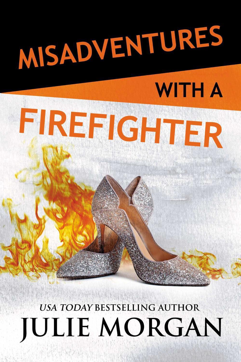 Misadventures with a Firefighter by Julie Morgan - ISBN: 9781642632088