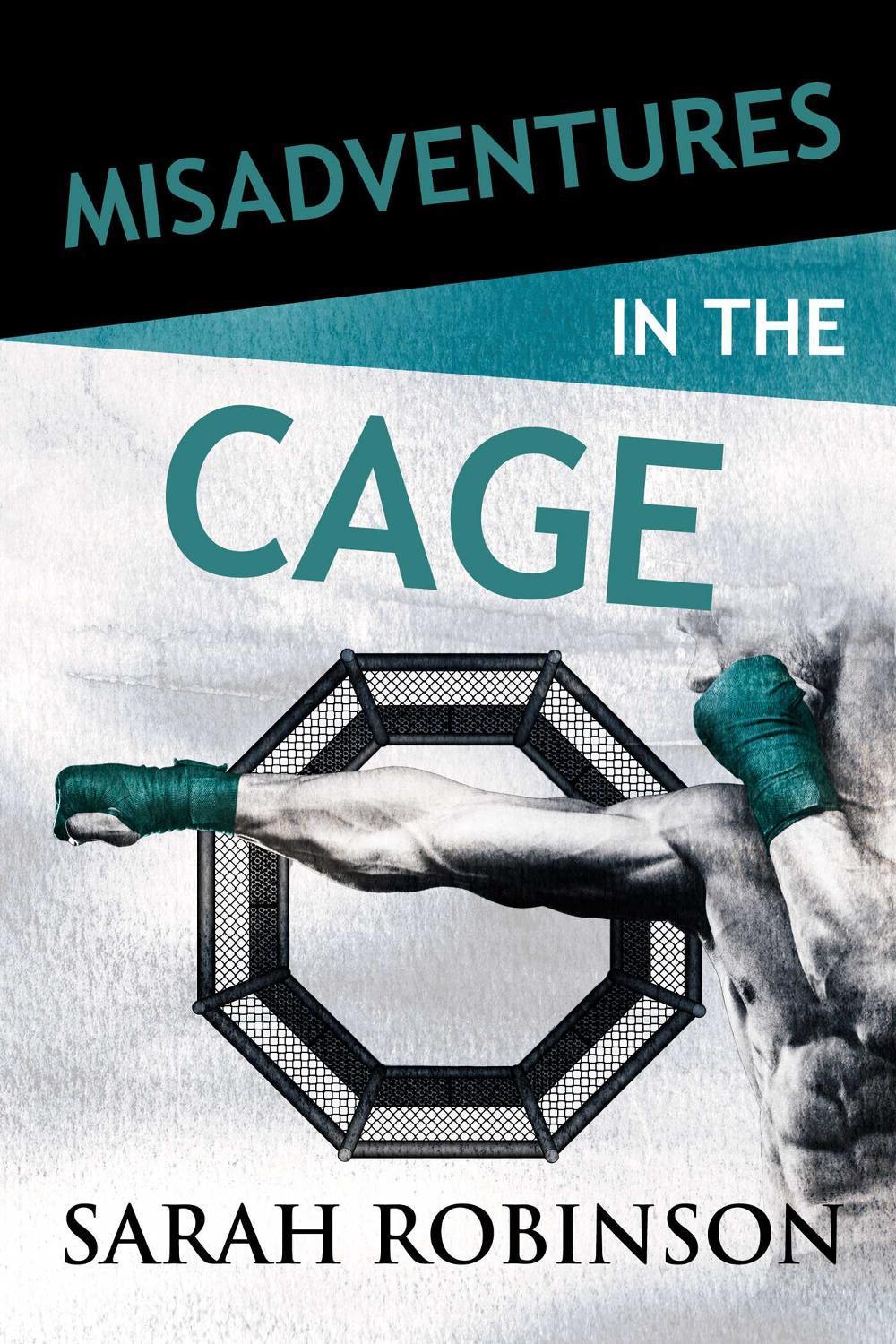 Misadventures in the Cage by Sarah Robinson - ISBN: 9781642632101