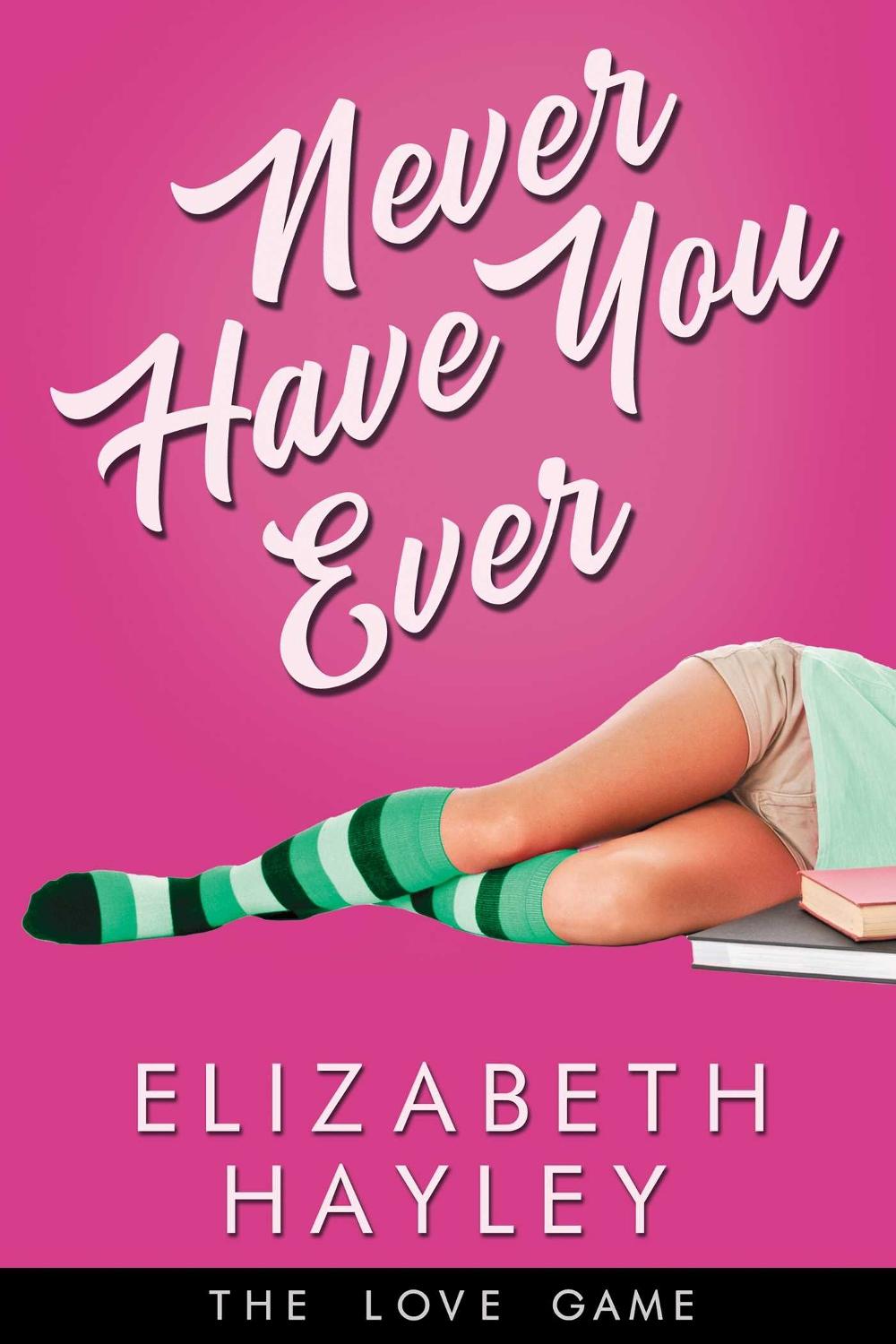 Never Have You Ever by Elizabeth Hayley - ISBN: 9781642632507