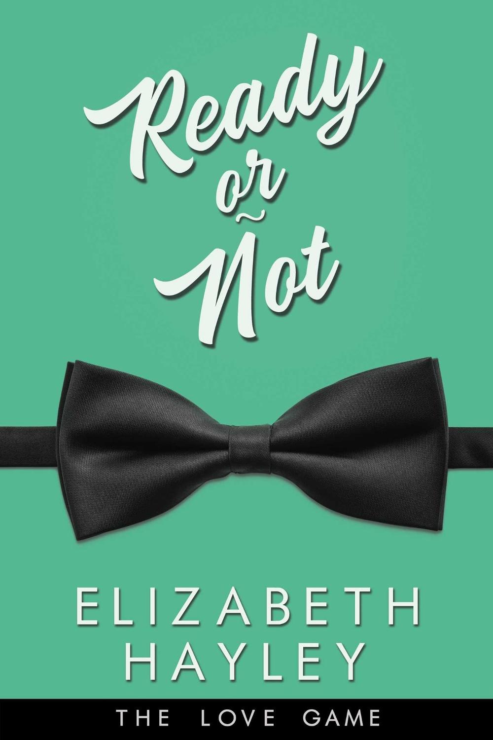 Ready or Not by Elizabeth Hayley - ISBN: 9781642632699