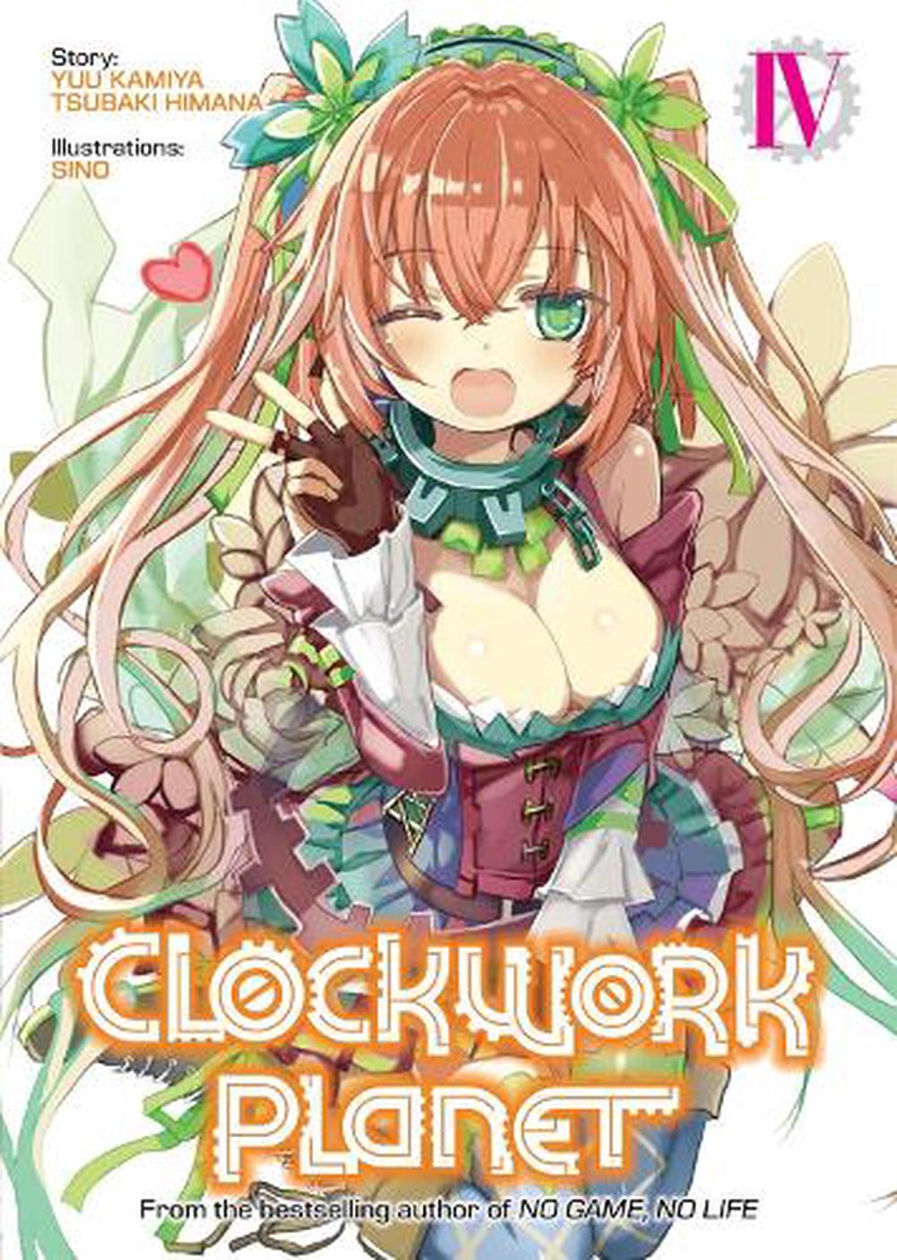 Clockwork Planet (Light Novel) Vol. 4 by Yuu Kamiya, Paperback