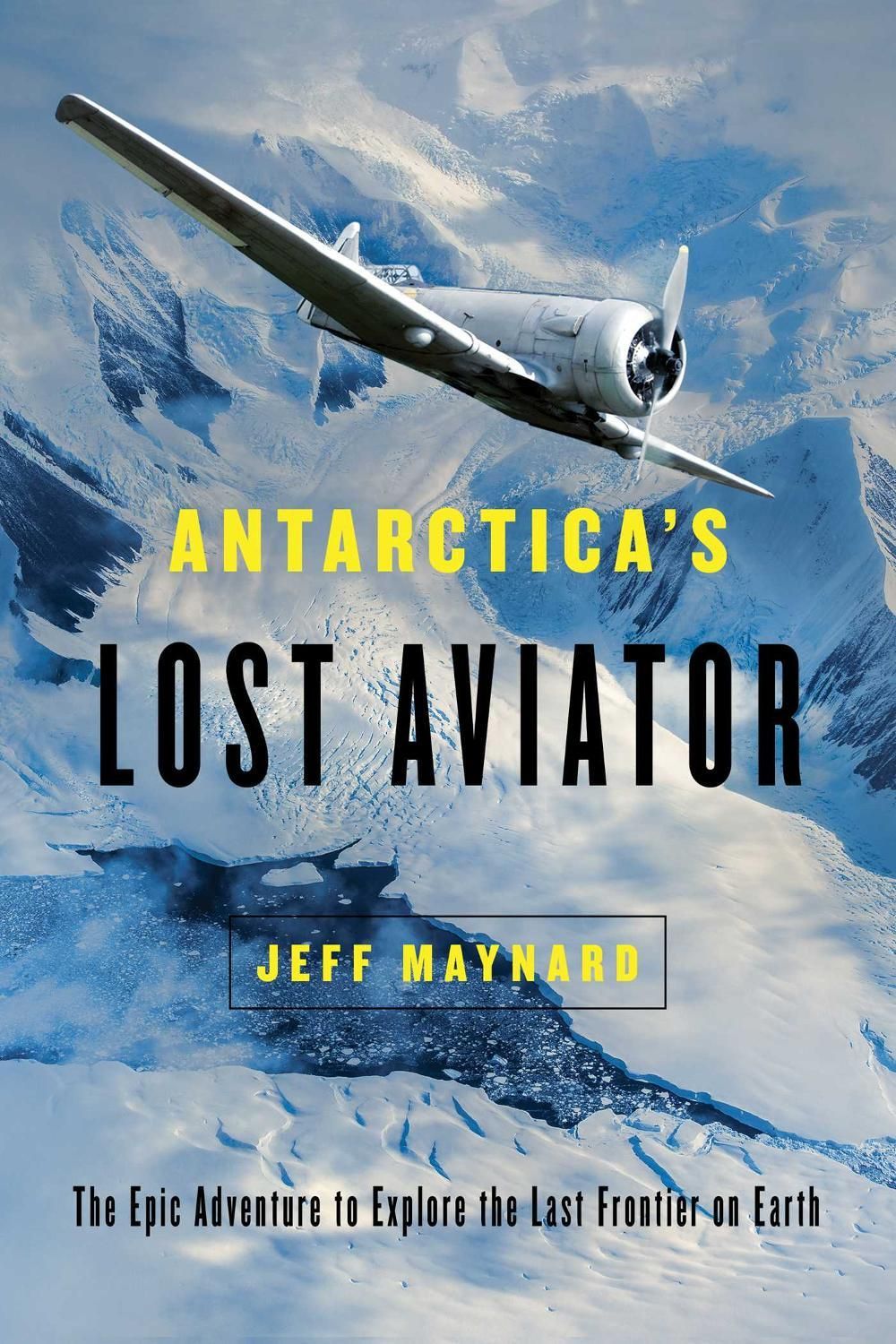 Antarctica's Lost Aviator by Jeff Maynard - ISBN: 9781643130125
