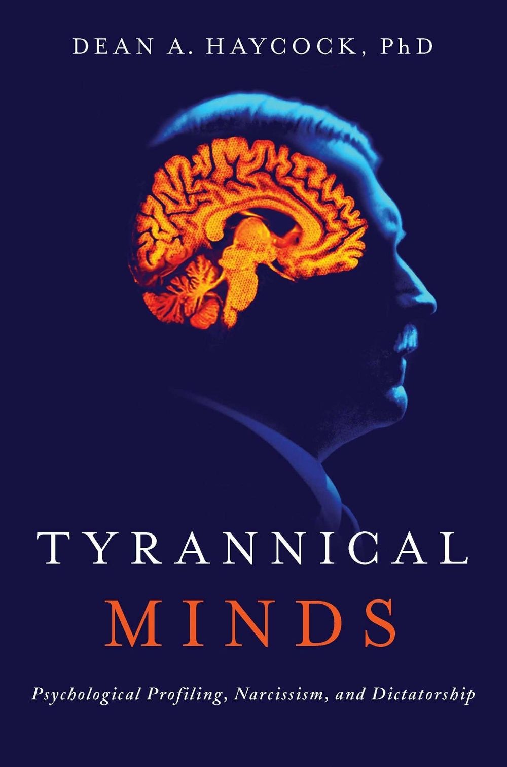 Tyrannical Minds by Dean A. Haycock - ISBN: 9781643130224