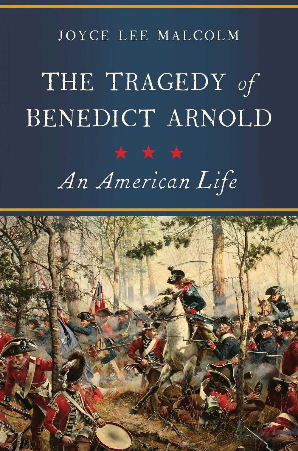 The Tragedy of Benedict Arnold by Joyce Lee Malcolm - ISBN: 9781643132396