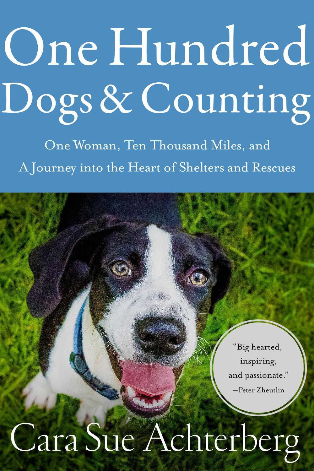 One Hundred Dogs and Counting by Cara Sue Achterberg - ISBN: 9781643134123