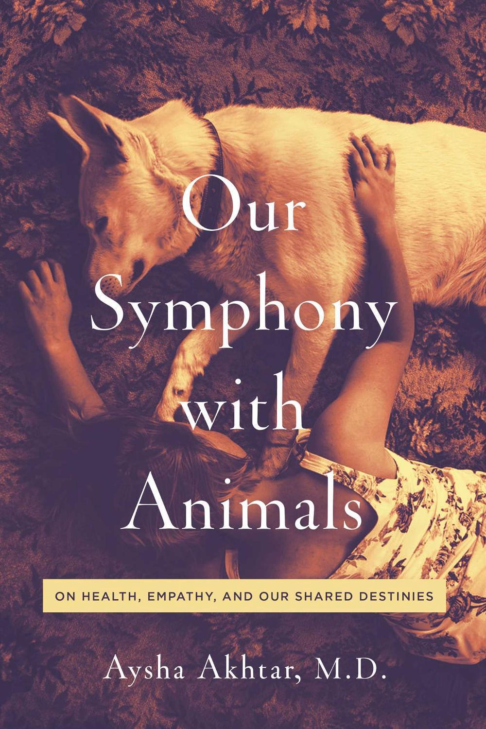 Our Symphony with Animals by Aysha Akhtar - ISBN: 9781643136004