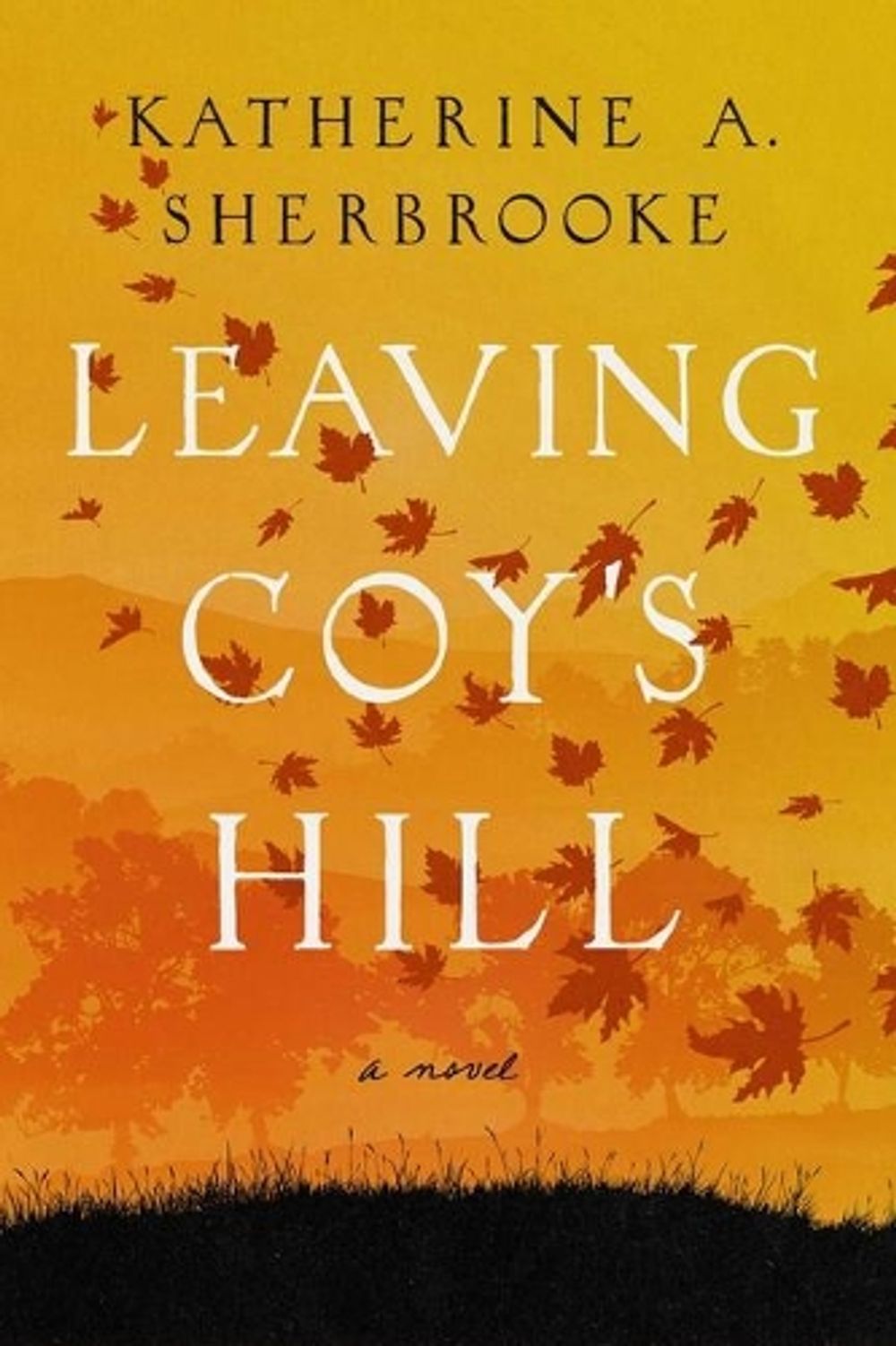 Leaving Coy's Hill by Katherine A. Sherbrooke - ISBN: 9781643137162