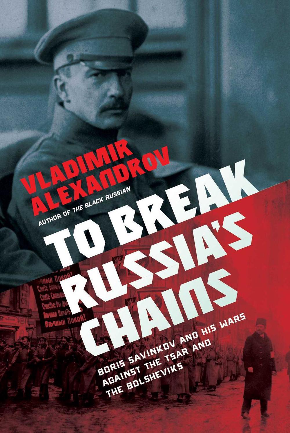 To Break Russia's Chains by Vladimir Alexandrov - ISBN: 9781643137186