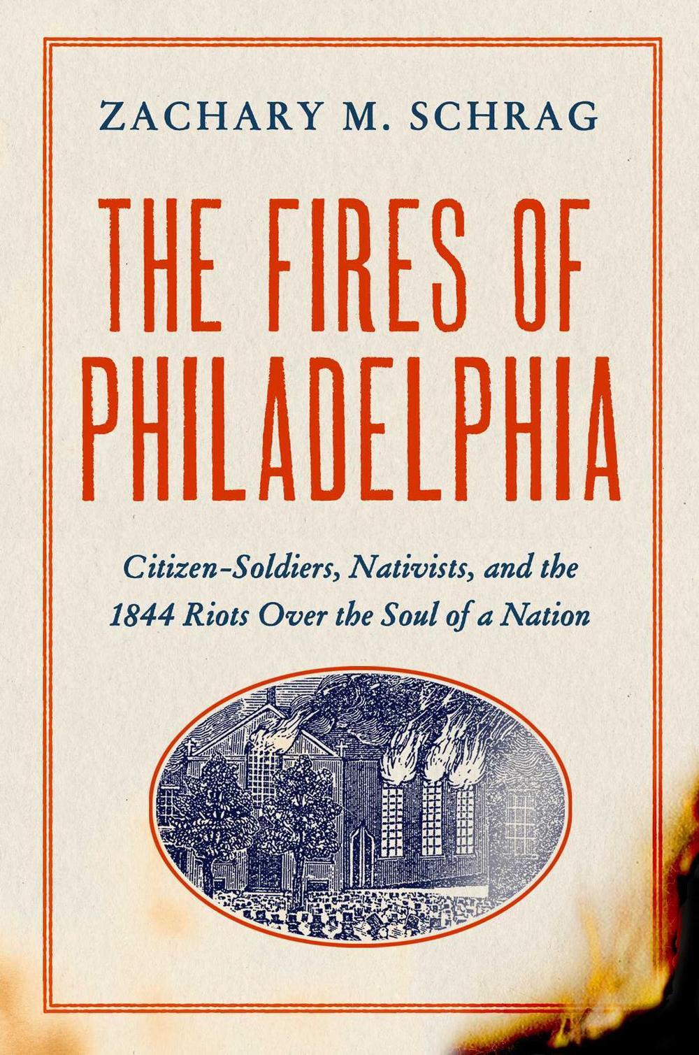 The Fires of Philadelphia by Zachary M. Schrag - ISBN: 9781643137285