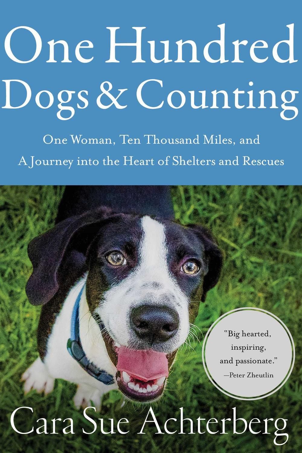 One Hundred Dogs and Counting by Cara Sue Achterberg - ISBN: 9781643138527