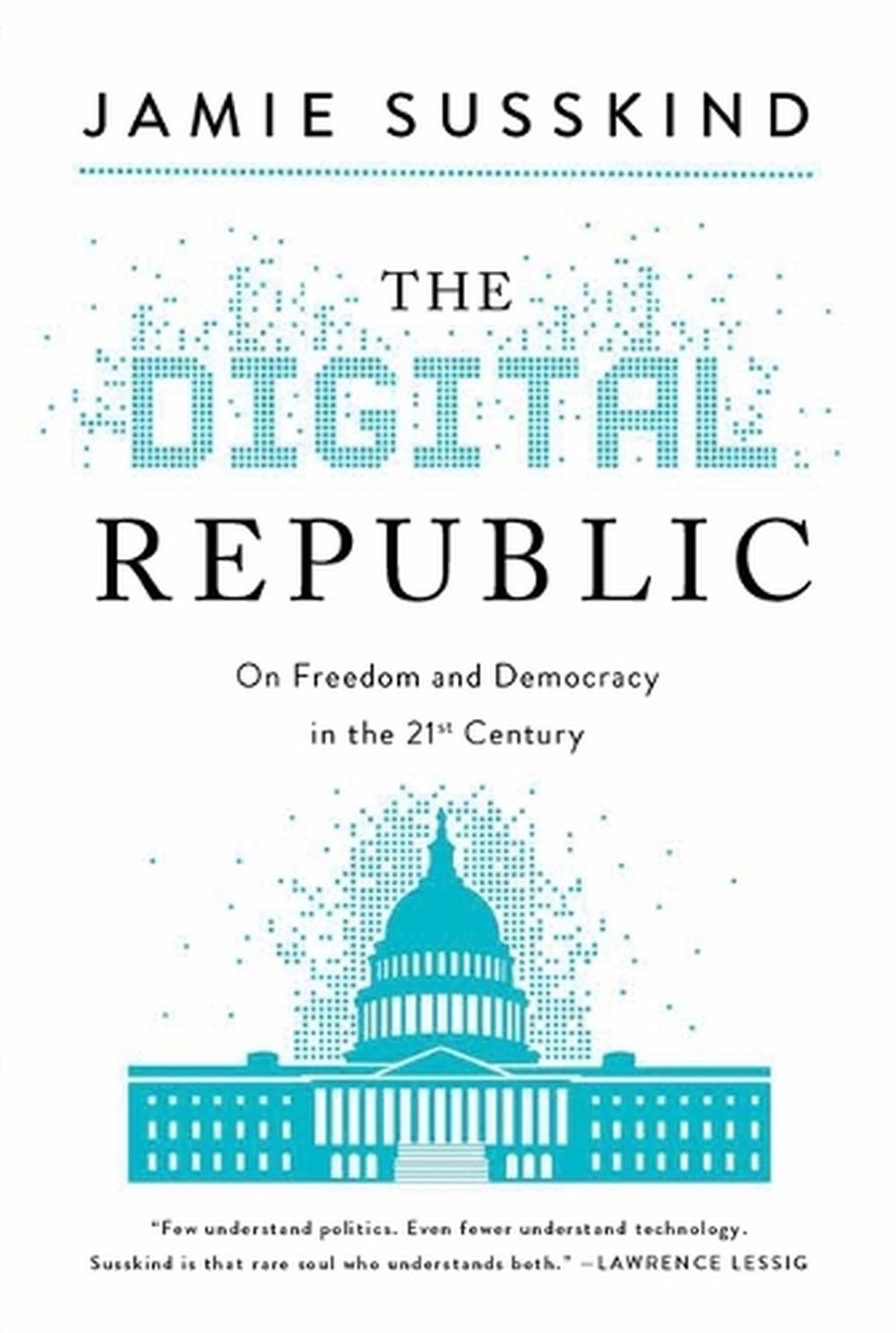 The Digital Republic How to Govern and Take Back Control Technology by
